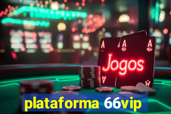 plataforma 66vip